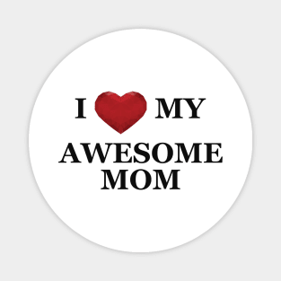 Daughter / Son - I love my awesome mom Magnet